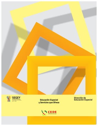 Educación Especial
y Servicios que Ofrece
Dirección de
Educación Especial
 
