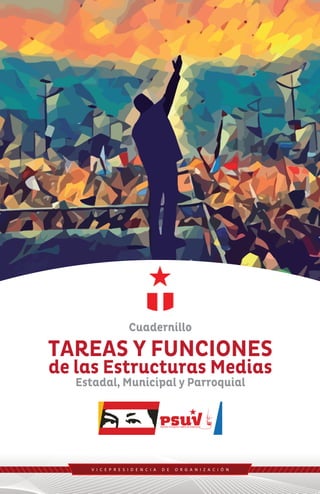 Cuadernillo
Estadal, Municipal y Parroquial
TAREAS Y FUNCIONES
de las Estructuras Medias
 