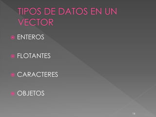    ENTEROS

   FLOTANTES

   CARACTERES

   OBJETOS

                 16
 