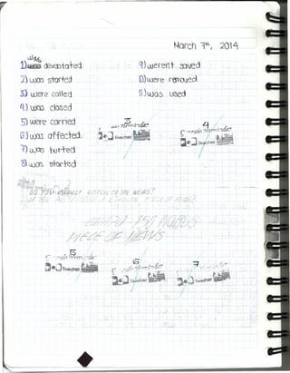 3, ..¿. ú,u.' '!ten/fiiM."'.
., --.~ -, ... t·,--g
..••!••r~achete: os;¡¡
/
u . '".Jth 201L
!'VorcYl I I I
vJ4~ .
1)~ cBVQ5io+ed
2) was' srcr+ed
3) uiere coed
ll) U)(1) closed
5) were corriet
G) uns ctfecreo.
1) uJ:S hurfed
~).oos smrted
q) we re( t 3)1ed
'O)were rfffOJed
11) UjO 0 oseo
" ~ '>, • 
;d;f,~l~-/J. "~I
.. ~~~~- '~~':1."':-",s....: 1"';
' iJO Ydv ~4':tX t.J5i"t-I¡ ífJ //I¿ A/l}4/5?
~'-.IJ/XCi .~l{ ·
 