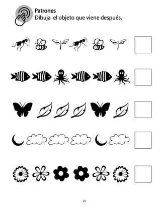 29
Patrones
Dibuja el objeto que viene después.
 