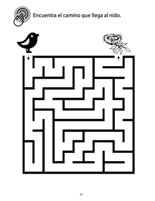 Encuentra el camino que llega al nido.
32
 