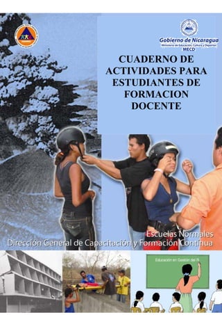 Versión diciembre 2005




  CUADERNO DE
ACTIVIDADES PARA
 ESTUDIANTES DE
   FORMACION
    DOCENTE
 