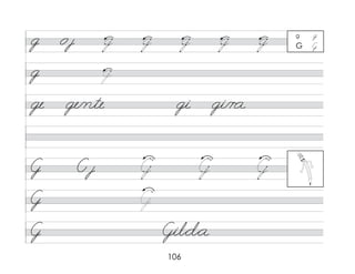 106
g
ge ge/nte gi gi/r a
G
G
g
G Gil*d*a
g g
G G
 