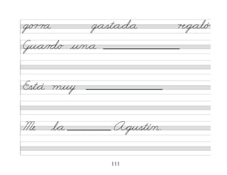 111
g/o r r a g*ast*a*d*a �*g*al/ó
Gu*a/r d/o u/n*a
Est*á muy
Me l*a A*gustí/n.
 