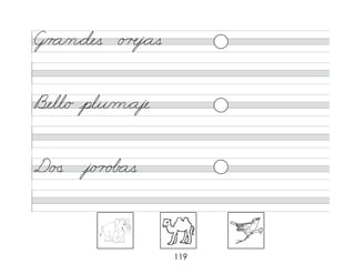 119
G/r a/n*des o �j*as
Bell/o plu/m*aje
D �
� j/o r o� as
 