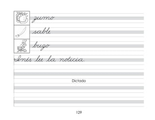 129
zu/m/o
s*ab�e
b�/
z/o
�nés lee l*a n/o�i/ci*a.
Dictado
 