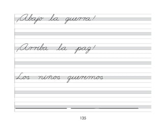 135
¡Ab aj/o l*a gue/r r a!
¡A/r r�b a l*a p*a/
z!
L/�
� ni/ñ/�
� que/�/m/�
�
 