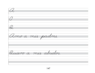 147
A
O
Q
A/m/o a mis p*a*d/�s.
Quie/r o a mis ab�el/�
�.
 