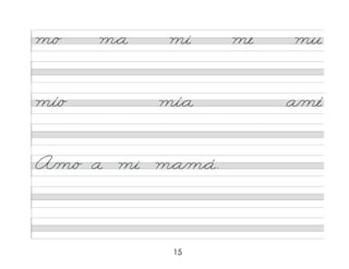 15
m/o m*a mi me mu
mí/o mí*a a/mé
A/m/o a mi m*a/m*á.
 