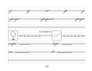 159
j y w p z
ju*g/o ye*gu*a p/oz/o
espe tije
es ti
Completar
 