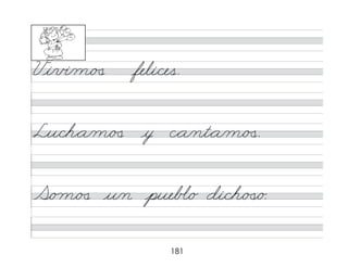 181
Vi/v�/m/�
� feli/ces.
Lu/ch*a/m/�
� y c*a/nt*a/m/�
�.
S/o m/�
� u/n pueb�/o di/ch/�
�/o.
col
cha
ha
 