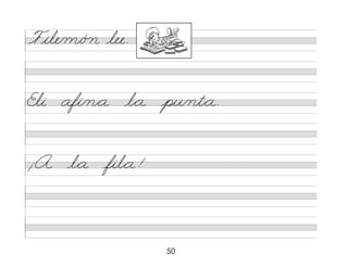 50
File/m/ó n lee.
¡A l*a fil*a!
Eli afi/n*a l*a pu/nt*a.
 