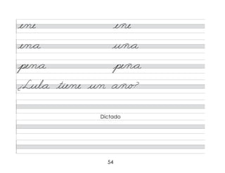54
e/ne e/ñe
pe/n*a pe/ñ*a
¿Lul*a tie/ne u/n a/ñ/o?
e/n*a u/ñ*a
Dictado
 
