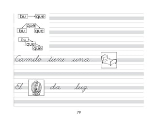 79
C*a/mil/o tie/ne u/n*a
El d*a lu/
z.
bu
bu
bu
que
que
que
que
que
 