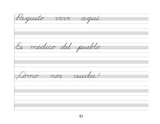 81
Pa*quit/o v�/в a*quí.
Es mé*di/c/o del pueb�/o.
¡C/ó m/o n/�
� cui*d*a!
 