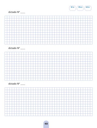 40
D í a M e s A ñ o
dictado Nº ____
dictado Nº ____
dictado Nº ____
pag 37-40:Maquetación 1 5/10/07 16:28 Página 40
 