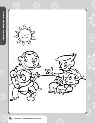 Nuestrocuerposiente
27a CUADERNO DE EXPERIMENTOS 2003 / PREESCOLAR
 