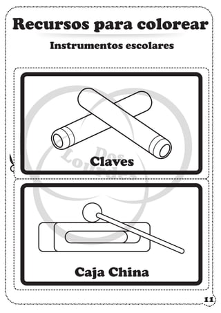 Recursos para colorear
11
Instrumentos escolares
Caja China
Claves
 