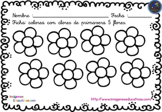 Nombre :________________________________ Fecha :__________
Ficha: colorea con clores de primavera 5 flores.
http://www.imageneseducativas.com/
 