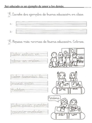 Ser educado es un ejemplo de amor a los demás.
 