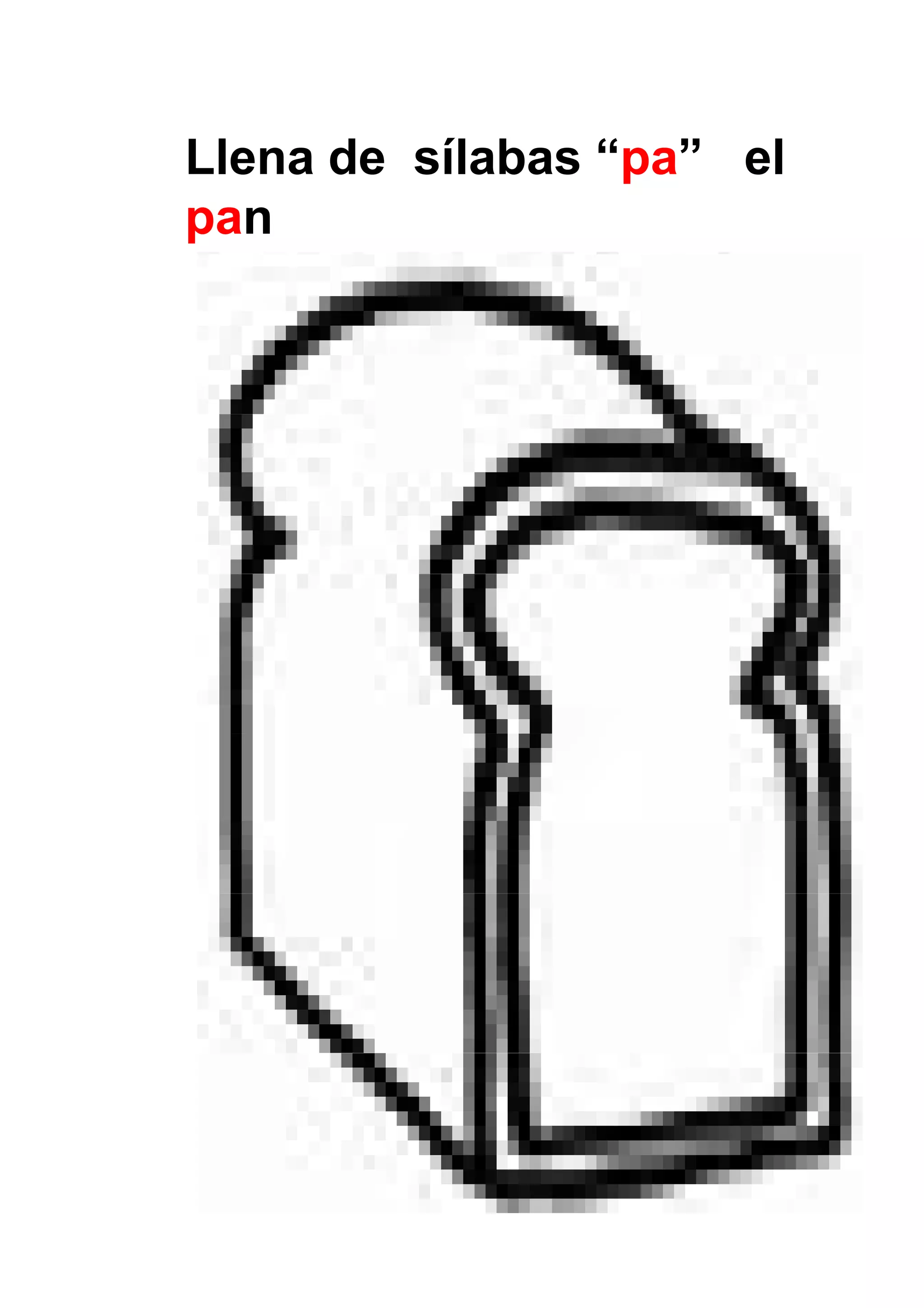 Llena de sílabas “pa” el
pan




                           19
 