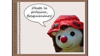 Cuaderno de campo de la Tribu de los Bosquienanos