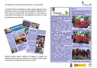 UN ANIMAL EN PELIGRO DE EXTINCIÓN: EL CAMALEÓN


La difusión entre el alumnado de nuestro centro educativo se ha
realizado a través de la prensa escolar DIARIO ARGONAUTAS.
Este medio de comunicación del alumnado ha contribuido al
conocimiento del proyecto de investigación por parte de todos
los alumnos/as y sus familias.




Nuestra prensa escolar también ha llegado al claustro de
maestros/as del resto de colegios de la localidad, dando amplia
información al profesorado de nuestra actividad.
 