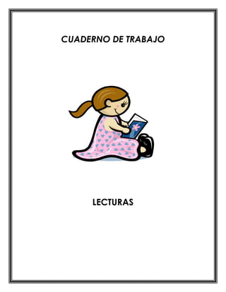 CUADERNO DE TRABAJO




     LECTURAS
 