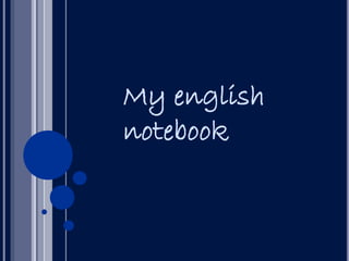 My english
notebook
 