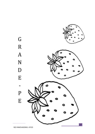 17
RED INNOVADORAS ATICO
G
R
A
N
D
E
-
P
E
Q
U
E
Ñ
 