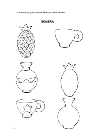 63
RED INNOVADORAS ATICO
 Encierra el juguete diferente. Menciona porqué y colorea.
SOMBRA
 