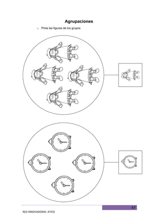 67
RED INNOVADORAS ATICO
Agrupaciones
o Pinta las figuras de los grupos
 