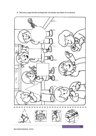 79
RED INNOVADORAS ATICO
 Recorta y pega donde corresponde, las piezas que faltan en la escena.
 