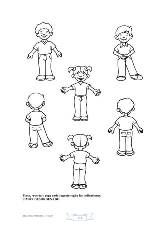 RED INNOVADORAS - ATICO
114
Pinta, recorta y pega cada juguete según las indicaciones.
SIMON DESORDENADO
 