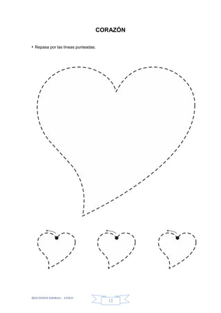 RED INNOVADORAS - ATICO
12
CORAZÓN
• Repasa por las líneas punteadas.
 