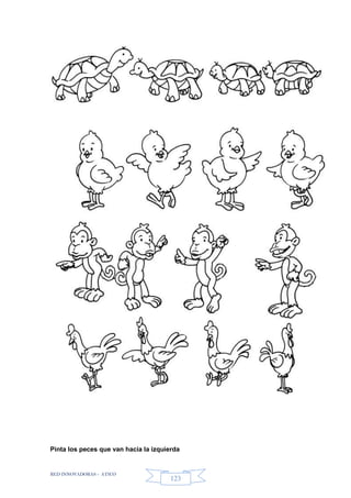 RED INNOVADORAS - ATICO
123
Pinta los peces que van hacia la izquierda
 