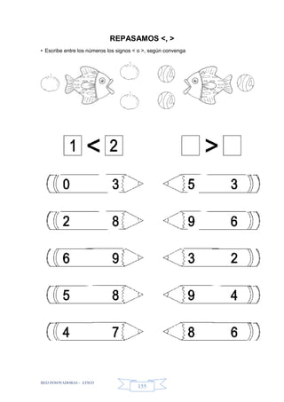RED INNOVADORAS - ATICO
155
REPASAMOS <, >
• Escribe entre los números los signos < o >, según convenga
 