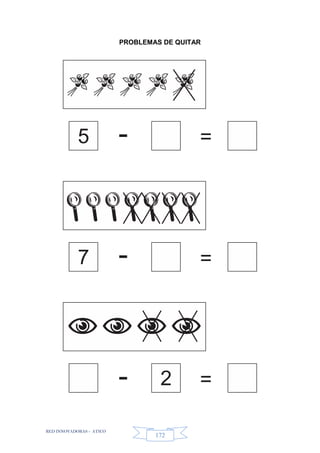 RED INNOVADORAS - ATICO
172
PROBLEMAS DE QUITAR
- =5
- =7
- =2
 