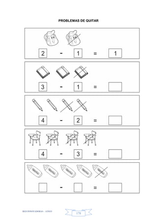 RED INNOVADORAS - ATICO
178
PROBLEMAS DE QUITAR
- =2 1 1
- =3 1
- =4 2
- =4 3
- =
 