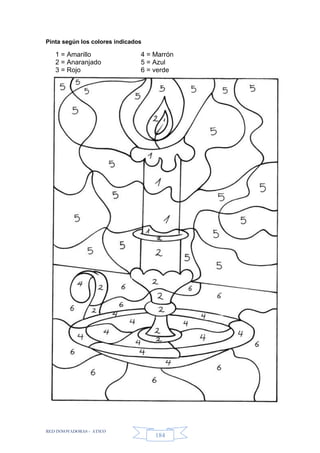 RED INNOVADORAS - ATICO
184
Pinta según los colores indicados
1 = Amarillo 4 = Marrón
2 = Anaranjado 5 = Azul
3 = Rojo 6 = verde
 