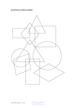 RED INNOVADORAS - ATICO
23
Encuentra los rombos y píntalos
 