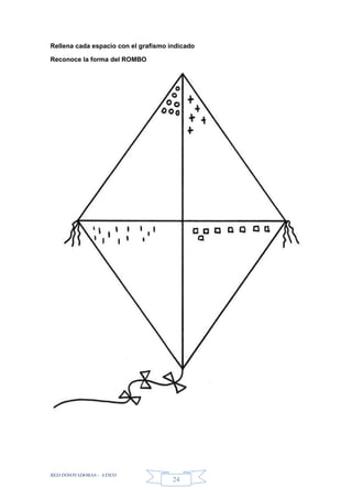 RED INNOVADORAS - ATICO
24
Rellena cada espacio con el grafismo indicado
Reconoce la forma del ROMBO
 