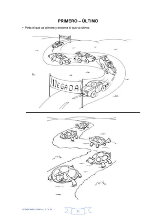 RED INNOVADORAS - ATICO
31
PRIMERO – ÚLTIMO
• Pinta el que va primero y encierra el que va último.
 