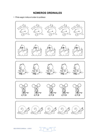 RED INNOVADORAS - ATICO
53
NÚMEROS ORDINALES
• Pinta según indica el orden tú profesor.
 