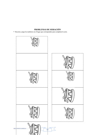 RED INNOVADORAS - ATICO
85
PROBLEMAS DE SERIACIÓN
• Recorta y pega los tambores en el lugar que corresponden para completar la serie.
 