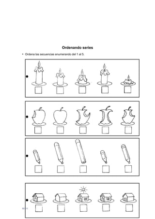 RED INNOVADORAS - ATICO
88
Ordenando series
• Ordena las secuencias enumerando del 1 al 5.
 