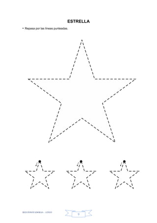 RED INNOVADORAS - ATICO
9
ESTRELLA
• Repasa por las líneas punteadas.
 