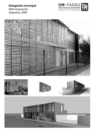 Delegación municipal
SOFA Arquitectos
Valparaíso, 2009
 