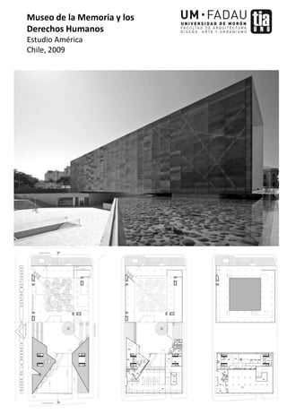 Museo de la Memoria y los
Derechos Humanos
Estudio América
Chile, 2009
 